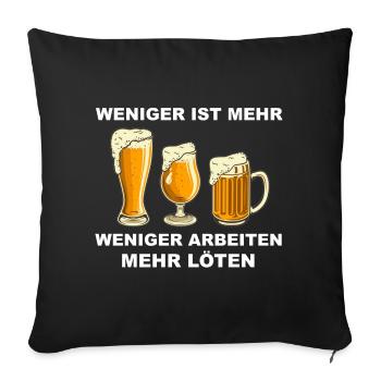 Weniger Arbeiten Mehr Löten Bierliebhaber Bier - Sofakissenbezug 45 x 45 cm - Schwarz - Vorne