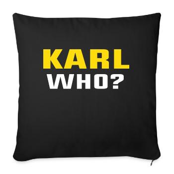 Karl Who? - Sofa pillowcase 17,3'' x 17,3'' (45 x 45 cm) - black - Front