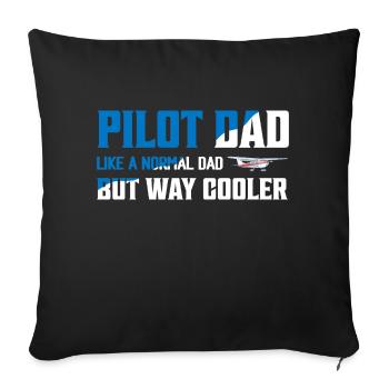 Pilot Dad Like A Normal Dad But Way Cooler Aviatio - Sofakissenbezug 45 x 45 cm - Schwarz - Vorne