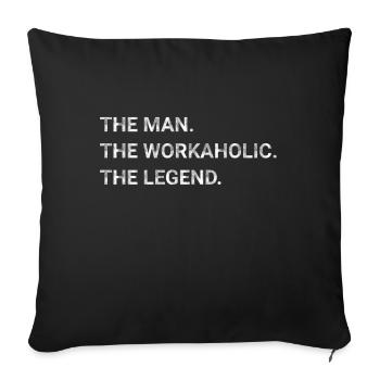The Man The Workaholic The Legend - Sofa pillowcase 17,3'' x 17,3'' (45 x 45 cm) - black - Front