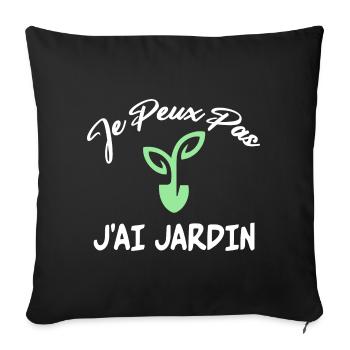 Je Peux Pas J'Ai Jardin Humour Jardinage Jardinier - Housse de coussin décorative 45 x 45 cm - noir - Devant