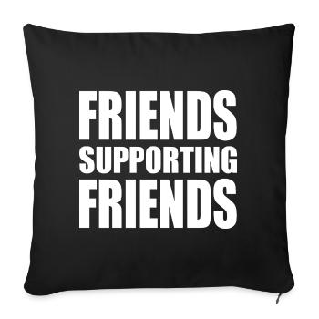 friends supporting friends - Sofa pillowcase 17,3'' x 17,3'' (45 x 45 cm) - black - Front