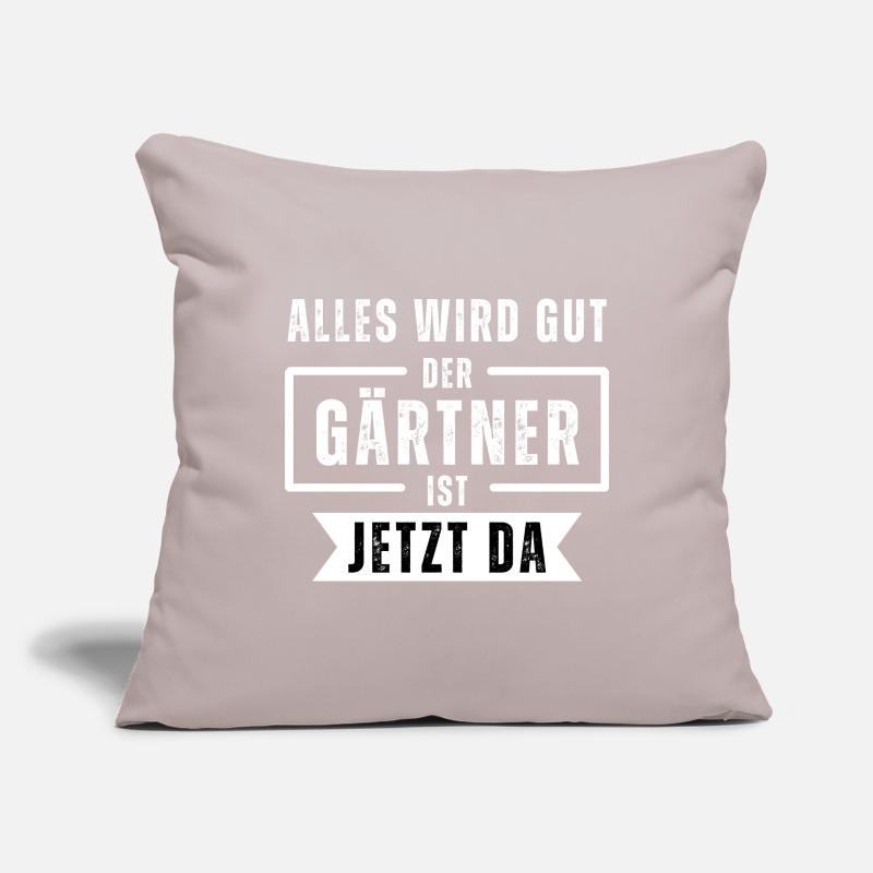 Alles wird gut, der Gärtner ist jetzt da. Spruch Sofakissenbezug 45 x 45 cm