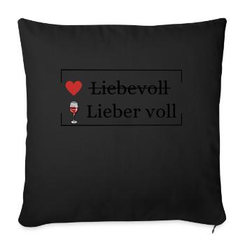 Liebevoll lieber voll | Trinkspruch - Sofakissenbezug 45 x 45 cm - Schwarz - Vorne