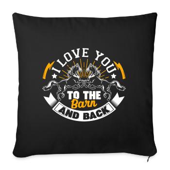 Horse I Love Horse To The Barn And back - Sofa pillowcase 17,3'' x 17,3'' (45 x 45 cm) - black - Front