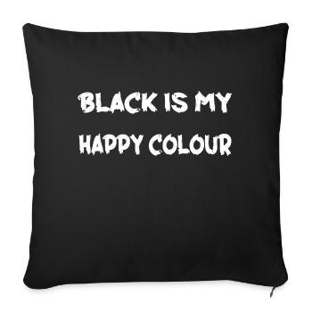 Black Is My Happy Colour Tshirt - Sofakissenbezug 45 x 45 cm - Schwarz - Vorne