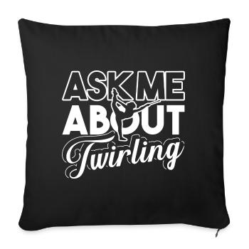 Baton Twirling Ask Me About Baton Twirling - Sofa pillowcase 17,3'' x 17,3'' (45 x 45 cm) - black - Front