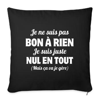 bon à rien, nul en tout, rigolo - Housse de coussin décorative 45 x 45 cm - noir - Devant