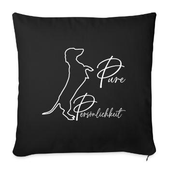 Mein Dackel ist die pure Persönlichkeit - Sofakissenbezug 45 x 45 cm - Schwarz - Vorne