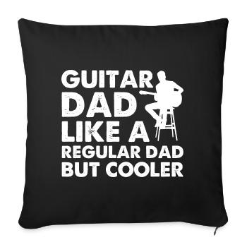 Guitar Dad Like A Regular Dad But Cooler - Sofa pillowcase 17,3'' x 17,3'' (45 x 45 cm) - black - Front