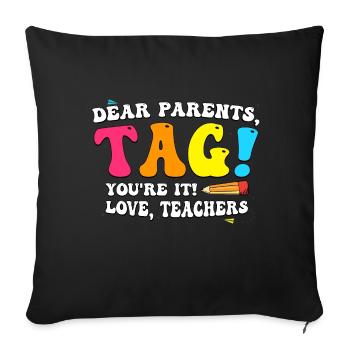 Chers parents, taguez vos enseignants ! Dernier jour - Housse de coussin décorative 45 x 45 cm - noir - Devant