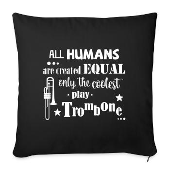 All Humans equal, coolest play trombone - Sofakissenbezug 45 x 45 cm - Schwarz - Vorne