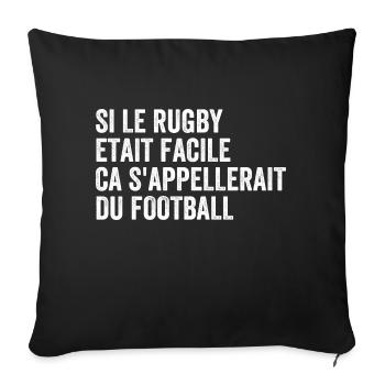 If Rugby Were Easy It Would Be Called Football - Sofa pillowcase 17,3'' x 17,3'' (45 x 45 cm) - black - Front