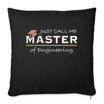 Just Call Me Master of Engineering Engineer Humor - Sofa pillowcase 17,3'' x 17,3'' (45 x 45 cm) - black - Front