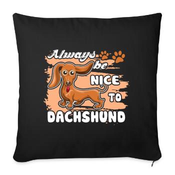 Dachshund Always Be Nice To Dachshund - Sofa pillowcase 17,3'' x 17,3'' (45 x 45 cm) - black - Front