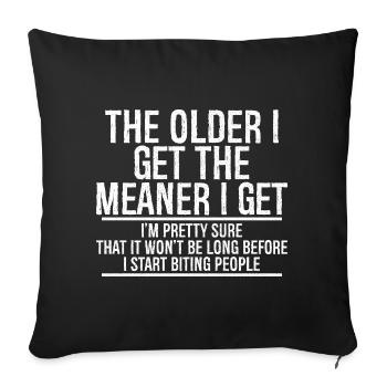 the older I get the meaner I get I'm pretty sure t - Sofa pillowcase 17,3'' x 17,3'' (45 x 45 cm) - black - Front