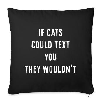 Si les chats pouvaient vous envoyer des SMS - Housse de coussin décorative 45 x 45 cm - noir - Devant