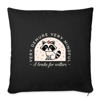 I brake for critters funny driver raccoon lover - Sofa pillowcase 17,3'' x 17,3'' (45 x 45 cm) - black - Front
