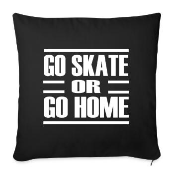 Allez patiner ou rentrez à la maison - Housse de coussin décorative 45 x 45 cm - noir - Devant