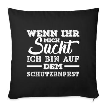 Bin Auf Dem Schützenfest Spruch Schützenverein - Sofakissenbezug 45 x 45 cm - Schwarz - Vorne