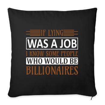 Lying a job know billionaires - Sofa pillowcase 17,3'' x 17,3'' (45 x 45 cm) - black - Front