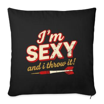 Dartf funny Hoodie "i'm sexy and I throw it" - Sofa pillowcase 17,3'' x 17,3'' (45 x 45 cm) - black - Front