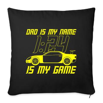 Dad Is My Name 1:24 Is My Game Racer Slot Race - Sofa pillowcase 17,3'' x 17,3'' (45 x 45 cm) - black - Front
