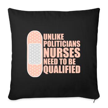 Unlike Politicians Nurses Need To Be Qualified - Sofa pillowcase 17,3'' x 17,3'' (45 x 45 cm) - black - Front