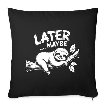 Sloth on a Branch – Later Maybe - Sofa pillowcase 17,3'' x 17,3'' (45 x 45 cm) - black - Front