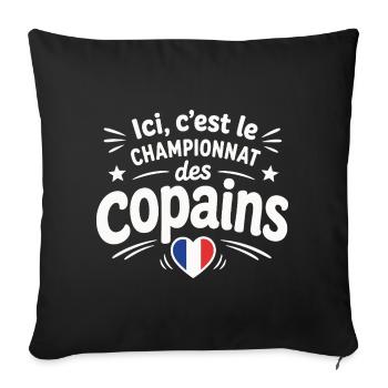 Ici, c’est le championnat des copains - Sofakissenbezug 45 x 45 cm - Schwarz - Vorne