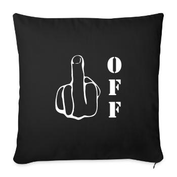 Middle Finger Fuck Off, Fuck Off - Sofa pillowcase 17,3'' x 17,3'' (45 x 45 cm) - black - Front