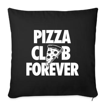 Pizza Club Forever for pizza fans - Sofa pillowcase 17,3'' x 17,3'' (45 x 45 cm) - black - Front