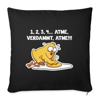 Küken rettet Spiegelei – Atme Spruch - Sofakissenbezug 45 x 45 cm - Schwarz - Vorne