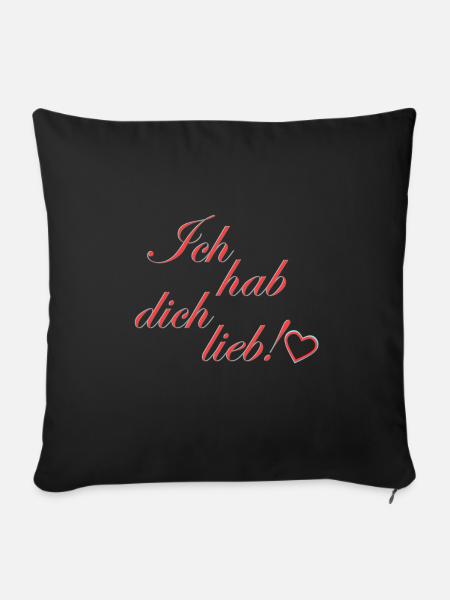 Ich hab dich lieb [Spruch] - Sofakissenbezug 45 x 45 cm - Schwarz