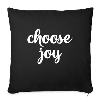 Choose Joy Optimist motivational motto - Sofa pillowcase 17,3'' x 17,3'' (45 x 45 cm) - black - Front
