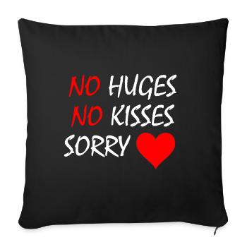 No Hugs, No Kisses, Sorry - Sofa pillowcase 17,3'' x 17,3'' (45 x 45 cm) - black - Front