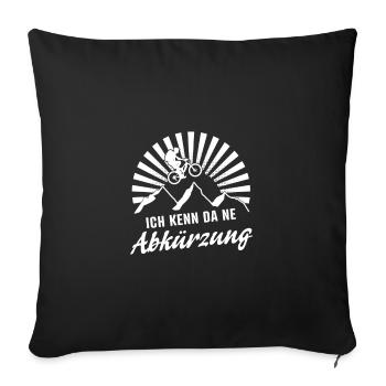 Ich kenn da ne Abkürzung - Sofakissenbezug 45 x 45 cm - Schwarz - Vorne