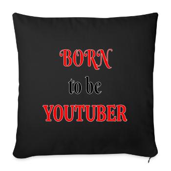 Born to be a Youtuber - Sofa pillowcase 17,3'' x 17,3'' (45 x 45 cm) - black - Front