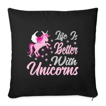 Life is better with unicorns - Sofa pillowcase 17,3'' x 17,3'' (45 x 45 cm) - black - Front