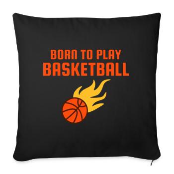 Born to play basketball (Basketball mit Flammen) - Sofa pillowcase 17,3'' x 17,3'' (45 x 45 cm) - black - Front