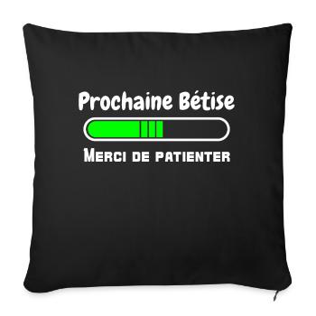 prochaine bêtise - merci de patienter - chargement - Housse de coussin décorative 45 x 45 cm - noir - Devant