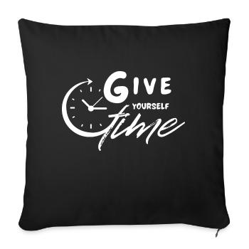 Give yourself time - Sofa pillowcase 17,3'' x 17,3'' (45 x 45 cm) - black - Front