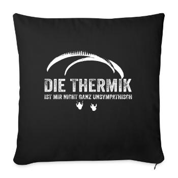 Die Thermik ist mir nicht ganz unsympathisch - Sofakissenbezug 45 x 45 cm - Schwarz - Vorne
