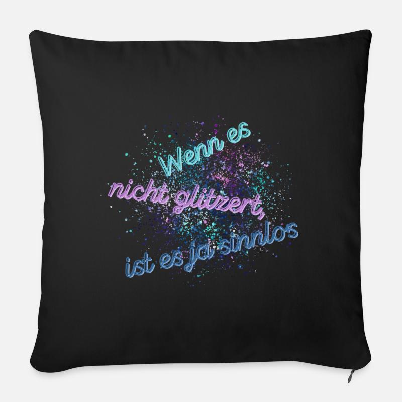 Wenn es nicht glitzert ist es ja sinnlos - Sofakissenbezug 45 x 45 cm - Schwarz