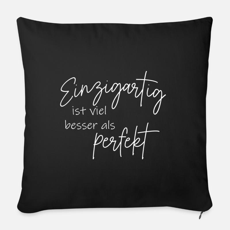 Einzigartig ist viel besser als perfekt - Sofakissenbezug 45 x 45 cm - Schwarz