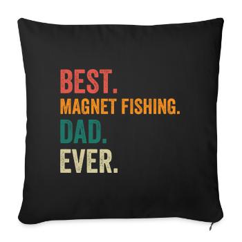 Best Magnet Fishing Dad Ever - Sofa pillowcase 17,3'' x 17,3'' (45 x 45 cm) - black - Front