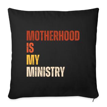 Mom Life Mom Motherhood Is My Ministry - Sofa pillowcase 17,3'' x 17,3'' (45 x 45 cm) - black - Front