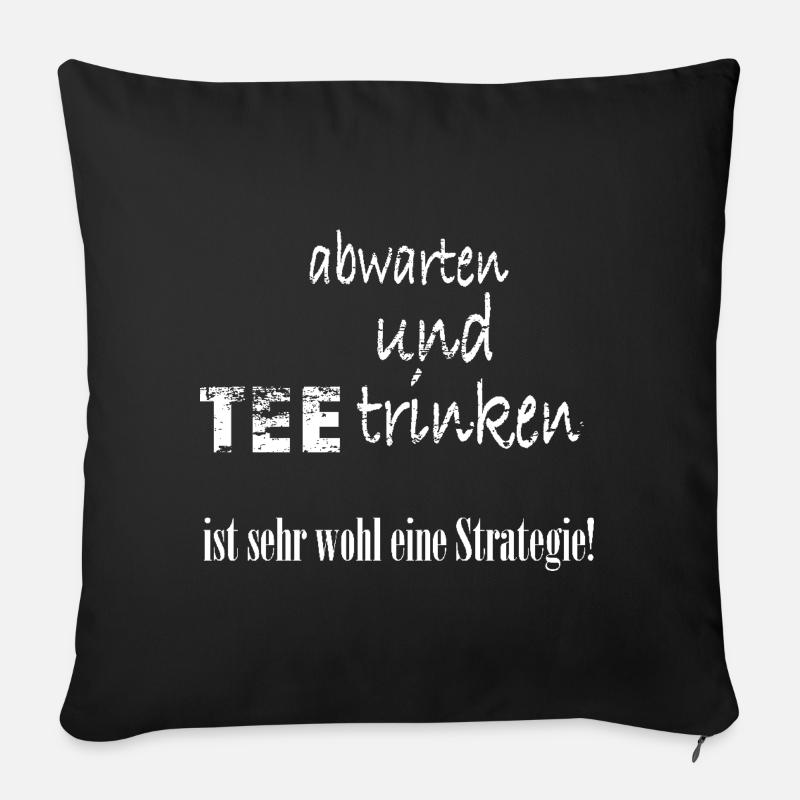 abwarten und Tee trinken - Sofakissenbezug 45 x 45 cm - Schwarz