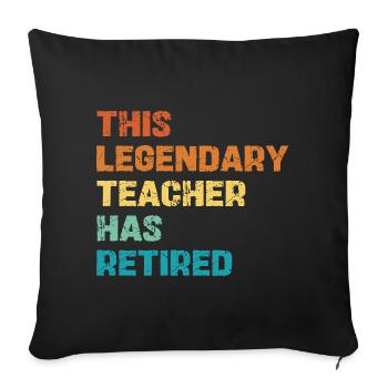 Legendary Teacher Retirement - Sofa pillowcase 17,3'' x 17,3'' (45 x 45 cm) - black - Front