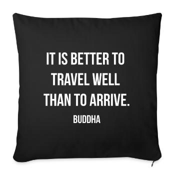 Travel Well Arrive Later Buddha Quote - Sofa pillowcase 17,3'' x 17,3'' (45 x 45 cm) - black - Front
